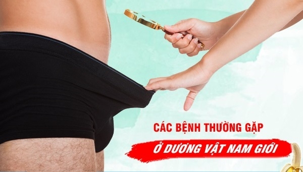 Những căn bệnh đáng sợ ở dương vật mà nam giới cần cẩn thận