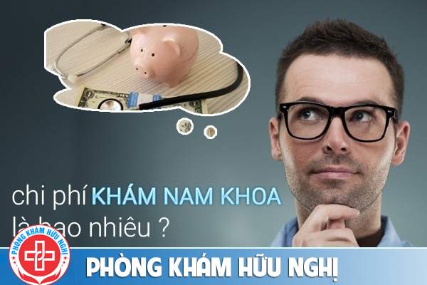 Bạn có biết chi phí khám nam khoa hết bao nhiêu tiền không?