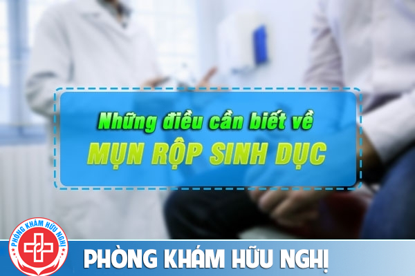 Tìm hiểu cụ thể về bệnh mụn rộp sinh dục
