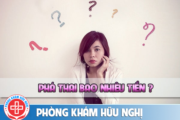 Phá thai bao nhiêu tiền và Địa chỉ phá thai có mức giá hợp lý 2020