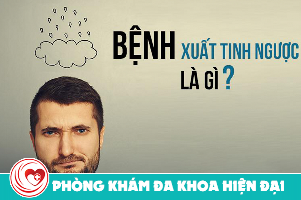 Xuất tinh ngược dòng và các biến chứng bạn chưa biết
