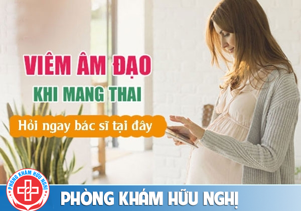Viêm âm đạo khi mang thai và những điều cần biết dành cho chị em
