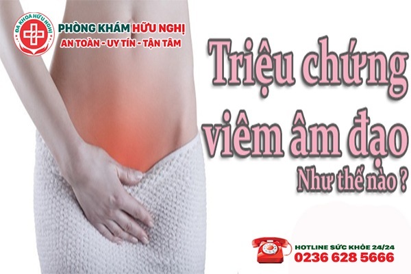 triệu chứng viêm âm đạo