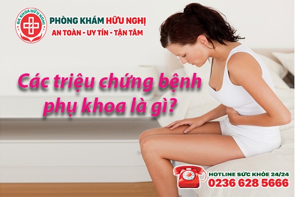 triệu chứng bệnh phụ khoa