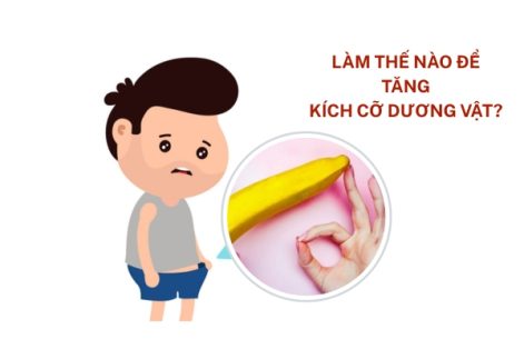Bí Quyết Để Tăng Kích Cỡ Dương Vật – Quy Nhơn Địa Chỉ Tin Cậy Chỉnh Hình Dương Vật