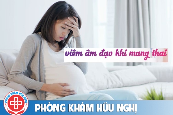 Phụ nữ mang thai bị viêm âm đạo – chữa trị an toàn tại Quy Nhơn