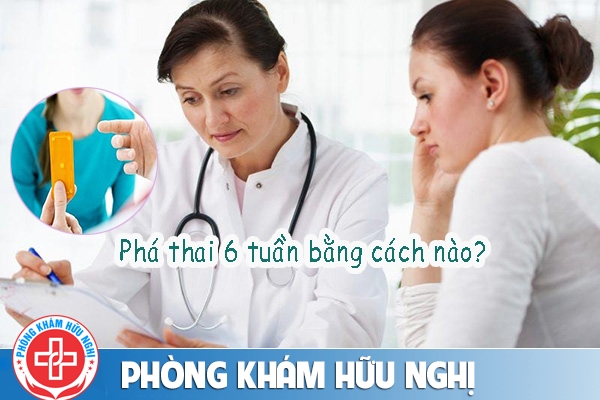 Thuốc phá thai 6 tuần dùng như thế nào?