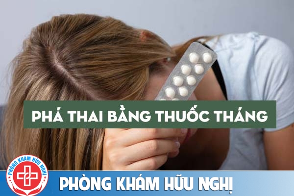 Phá thai bằng thuốc tháng tuổi nào phù hợp?
