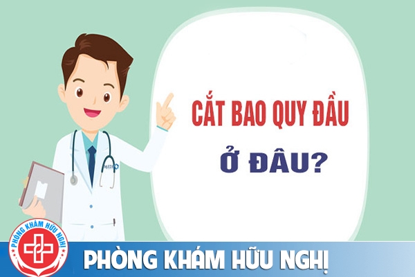 Cắt bao quy đầu ở đâu an toàn uy tín dịch vụ tốt?