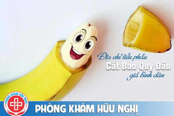 Địa chỉ tiểu phẫu cắt bao quy đầu giá bình dân