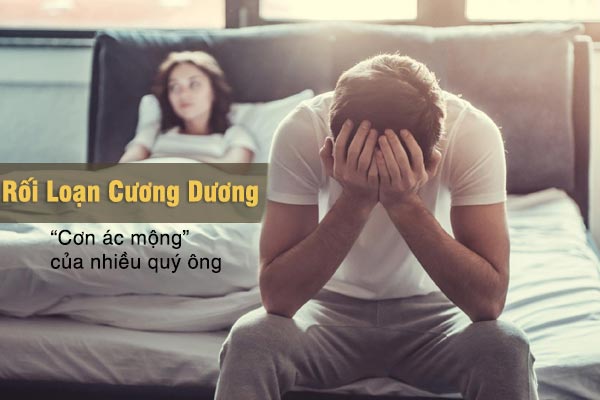 Rối loạn cương dương – Cơn ác mộng của nhiều quý ông