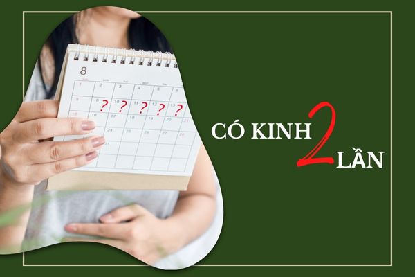 5 Vấn đề dẫn đến có kinh 2 lần 1 tháng