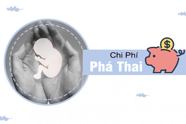 Tìm hiểu chi phí phá thai tốn bao nhiêu?