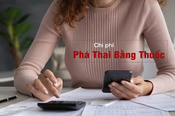 Xác định chi phí phá thai bằng thuốc là bao nhiêu? 