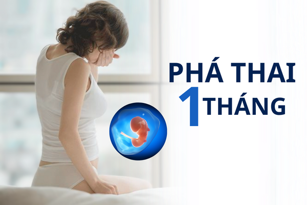 Phá thai 1 tháng được không và bằng cách nào?
