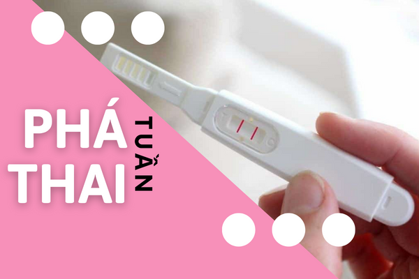 Phá thai tuần tuổi nào an toàn và biện pháp ra sao?