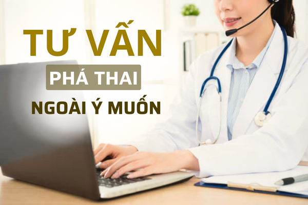 Tư vấn phá thai ngoài ý muốn chính xác và nhanh chóng